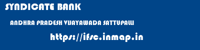 SYNDICATE BANK  ANDHRA PRADESH VIJAYAWADA SATTUPALLI   ifsc code